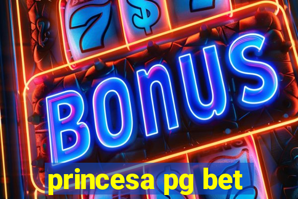 princesa pg bet